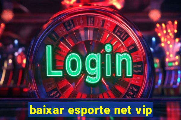 baixar esporte net vip